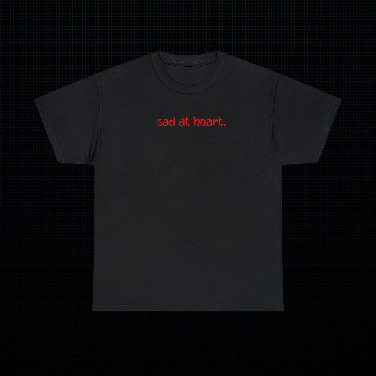 Sad at heart, Cotton Tee