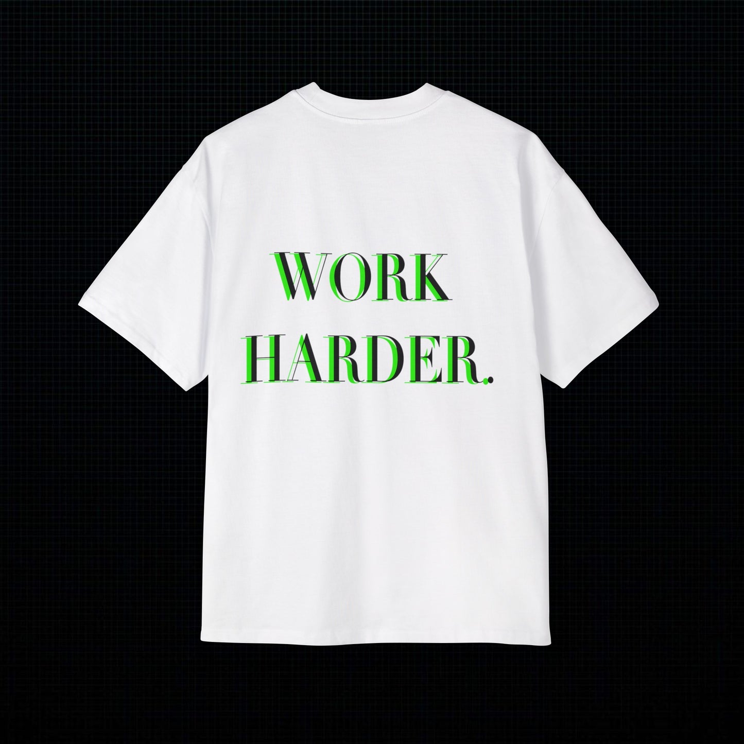 Work Harder, Oversized Tee