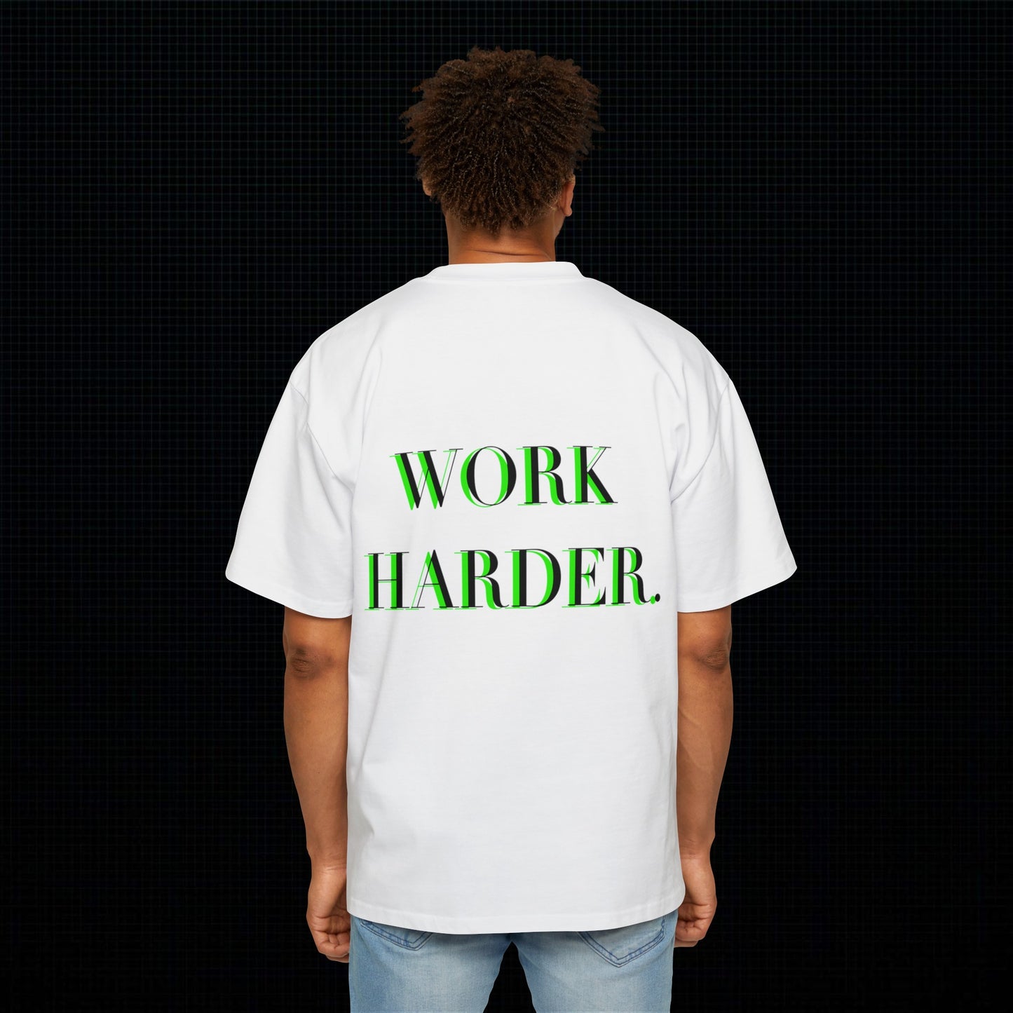 Work Harder, Oversized Tee