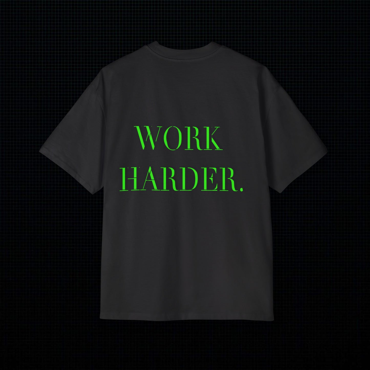 Work Harder, Oversized Tee